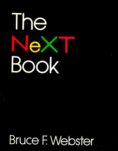 Bruce F. Webster: The NeXT book (1989, Addison-Wesley)