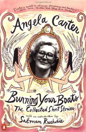 Angela Carter: Burning your boats (1997)