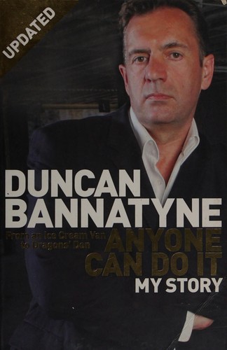 Duncan Bannatyne: Anyone can do it (2007, Orion)