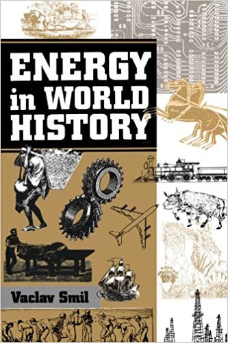 Vaclav Smil: Energy in world history (2017, MIT Press, The MIT Press)