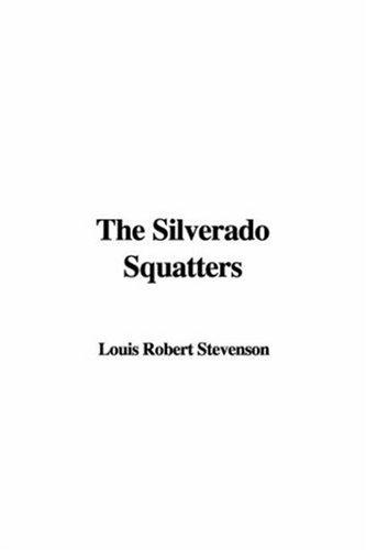 Stevenson, Robert Louis.: The Silverado Squatters (Hardcover, 2006, IndyPublish.com)