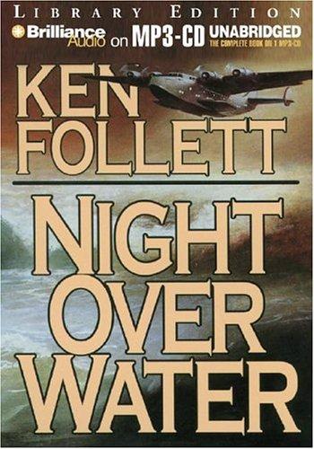 Ken Follett: Night Over Water (AudiobookFormat, 2004, Brilliance Audio on MP3-CD Lib Ed)