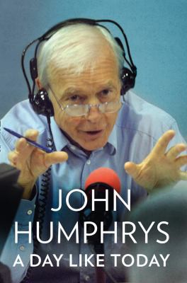 John Humphrys: Today Files (2019, HarperCollins Publishers Limited)