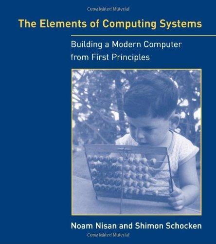 Noam Nisan, Shimon Schocken: The Elements of Computing Systems (2005)