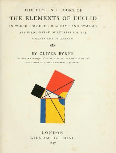 Oliver Byrne: The Elements of Euclid (1847, William Pickering)