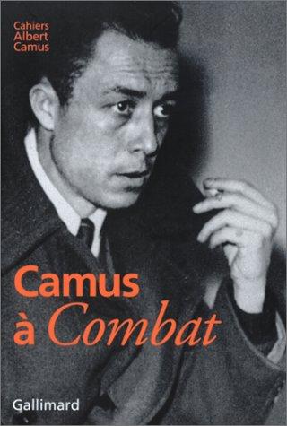 Albert Camus: Camus à Combat (French language, 2002, Gallimard)