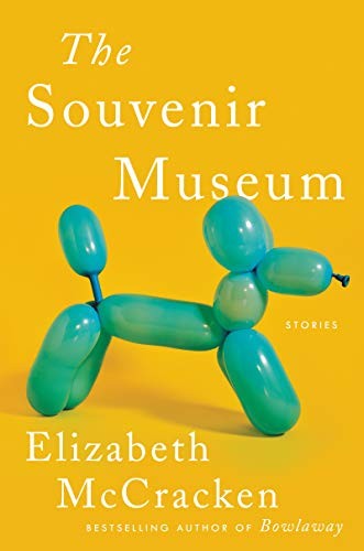 Elizabeth McCracken: The Souvenir Museum (Hardcover, Ecco Press, Ecco)