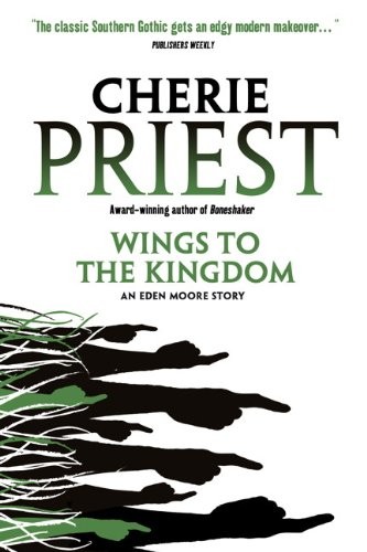 Cherie Priest: Wings to the Kingdom (Paperback, Titan Books Ltd)