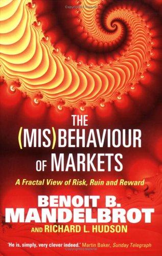 Benoit Mandelbrot, Richard L. Hudson: The (Mis)behaviour of Markets (Paperback, 2005, Profile Books Ltd, Profile)