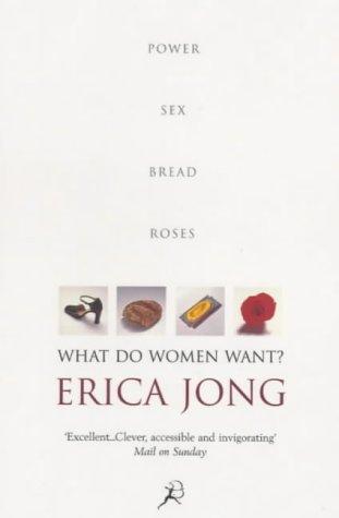 Erica Jong: What Do Women Want? (Paperback, 1999, Bloomsbury Publishing PLC)