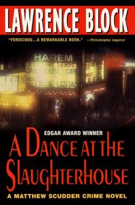 Lawrence Block: A Dance at the Slaughterhouse
            
                Matthew Scudder Mysteries Paperback (2000, Harper Paperbacks)