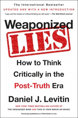 Daniel J. Levitin: Weaponized Lies (2017, Dutton Books)