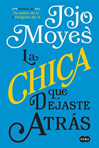 Jojo Moyes: La chica que dejaste atrás / The Girl You Left Behind (Paperback, 2017, Suma Internacional)