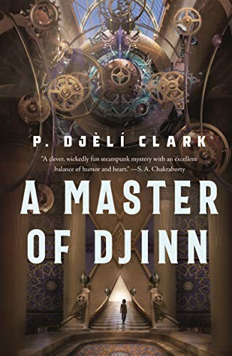 P. Djèlí Clark: A Master of Djinn (Hardcover, 2021, Tor)
