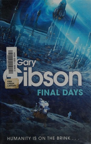 Gary Gibson: Final days (2011, Tor)