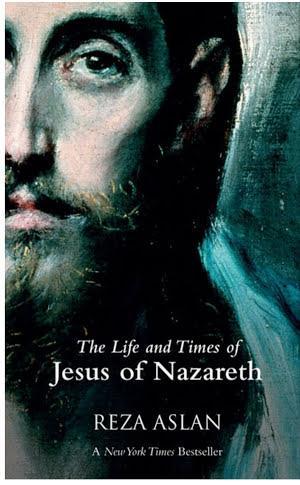 Reza Aslan: ZEALOT: The Life and Times of Jesus of Nazareth