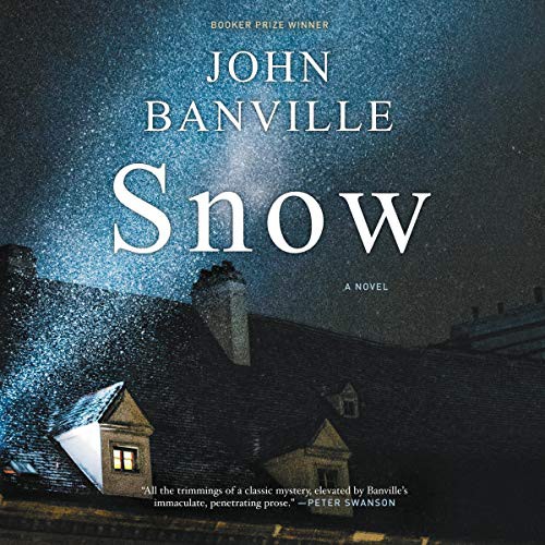 John Banville: Snow (AudiobookFormat, 2020, Harlequin Audio and Blackstone Publishing, Hanover Square Press)