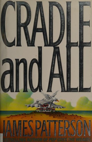 James Patterson: Cradle and All (Hardcover, 2000, Little, Brown and Company)