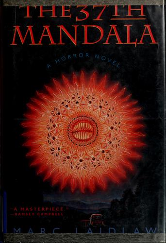 Marc Laidlaw: The 37th mandala (1996, St. Martin's Press)