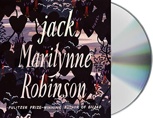 Marilynne Robinson, Adam Verner: Jack (2020, Macmillan Audio)