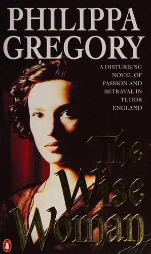 Philippa Gregory: The wise woman (1993, Penguin)