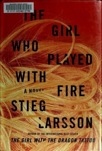 Stieg Larsson: The Girl Who Played with Fire (Hardcover, 2009, Alfred A. Knopf)