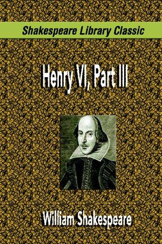 William Shakespeare: Henry VI, Part III (Paperback, 2007, Filiquarian)