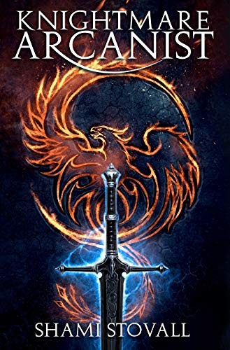 Shami Stovall: Knightmare Arcanist (Hardcover, 2020, Capital Station Books)