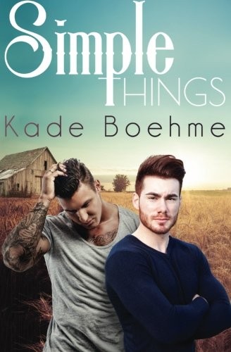 Kade Boehme: Simple Things (Paperback, 2016, CreateSpace Independent Publishing Platform)