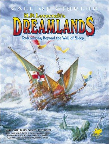 Chris Williams, Sandy Petersen: H. P. Lovecraft's Dreamlands (Call of Cthulhu Horror Roleplaying) (Hardcover, 2004, Chaosium)