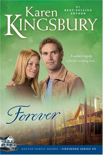 Karen Kingsbury: Forever (Firstborn Series #5) (Paperback, 2007, Tyndale House Publishers)