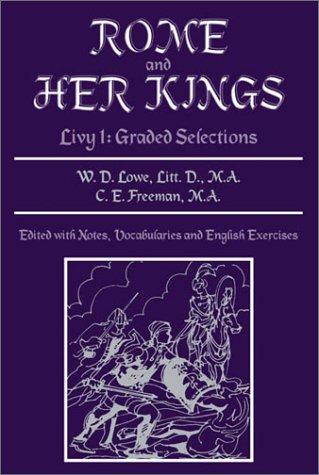 W. D. Lowe, C. E. Freeman: Rome and Her Kings (Paperback, Latin language, 1999, Bolchazy-Carducci Publishers)