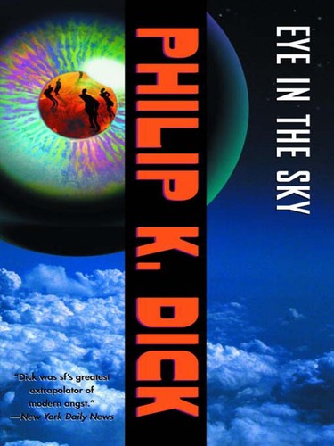 Philip K. Dick, Dan John Miller: Eye in the Sky (EBook, 2009, Knopf Doubleday Publishing Group)