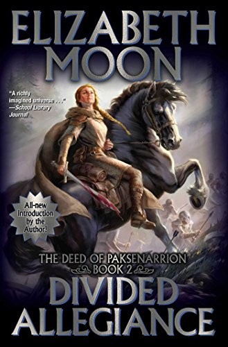 Elizabeth Moon: Divided Allegiance (The Deeds of Paksenarrion) (2019, Baen)