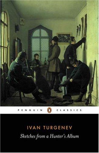 Ivan Sergeevich Turgenev: Sketches from a hunter's album (1990, Penguin Books)