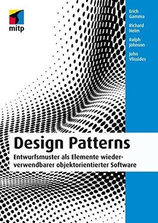 Erich Gamma, John Vlissides, Richard Helm, Johnson, Ralph: Design Patterns (German language, 2015, MITP Verlags GmbH)