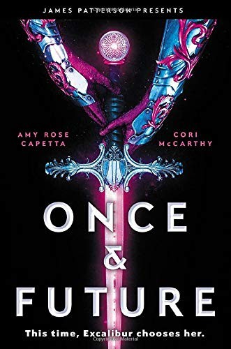 Amy Rose Capetta, Cori McCarthy: Once & Future (Paperback, 2020, jimmy patterson)