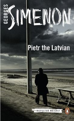 Georges Simenon: Pietr The Latvian (2013, Penguin Books Ltd)