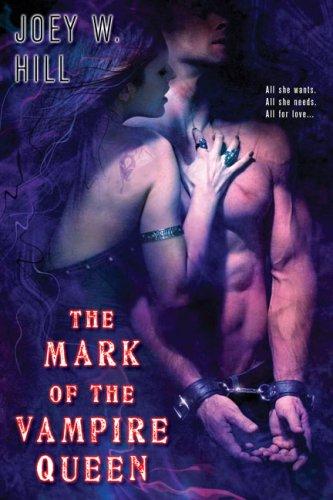 Joey W. Hill: The Mark of the Vampire Queen (Vampire Queen, Book 2) (Paperback, 2008, Berkley Trade)