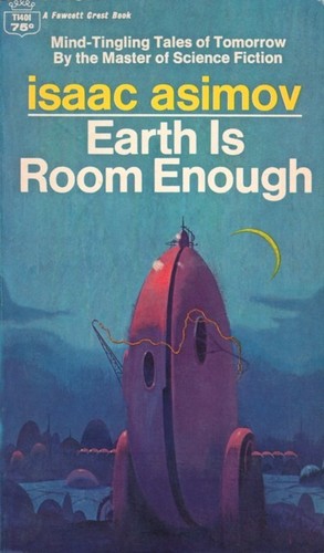 Isaac Asimov: Earth Is Room Enough (1981, Fawcett)