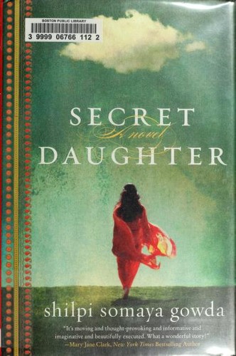 Shilpi Somaya Gowda: Secret Daughter (Hardcover, 2010, William Morrow)