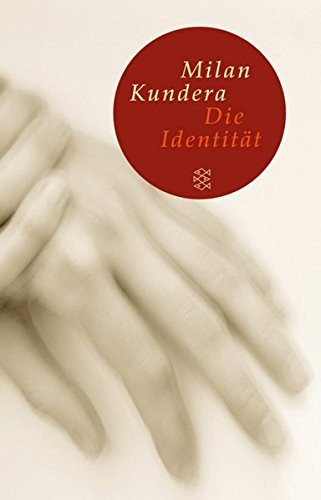 Milan Kundera: Die Identität (Hardcover, 2006, Fischer Verlag)