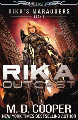 M. D. Cooper: Rika Outcast (Paperback, 2017, Wooden Pen Press, The)