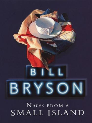 Bill Bryson: Notes from a Small Island (EBook, 2010, Transworld)