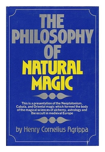 Heinrich Cornelius Agrippa von Nettesheim: The philosophy of natural magic (1974, University Books)