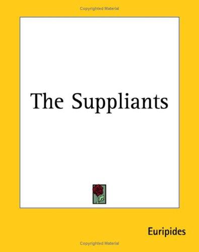 Euripides: The Suppliants (Paperback, 2004, Kessinger Publishing)