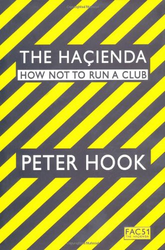 Peter Hook: The Hacienda (Hardcover, 2009, Brand: Simon Schuster UK, Simon & Schuster UK)