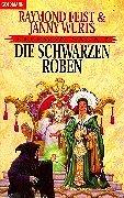 Raymond E. Feist, Janny Wurts: Kelewan- Saga 5. Die Schwarzen Roben. Ein Roman von der anderen Seite des Spalts. (Paperback, German language, 1998, Goldmann)