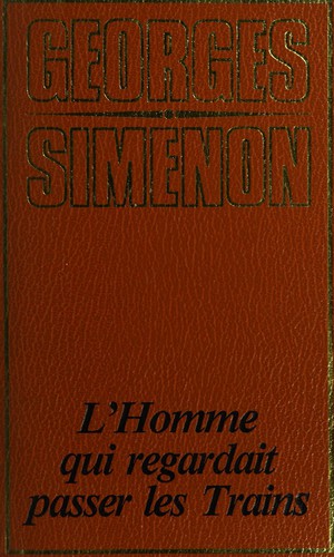 Georges Simenon: L'Homme qui regardait passer les trains (French language, 1983, Edito-Service, [Diffusion Guilde du disque])