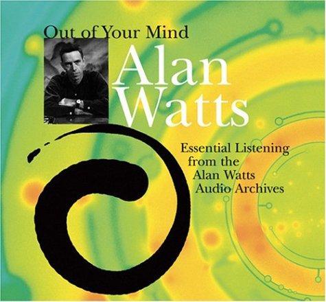 Alan Watts: Out of Your Mind